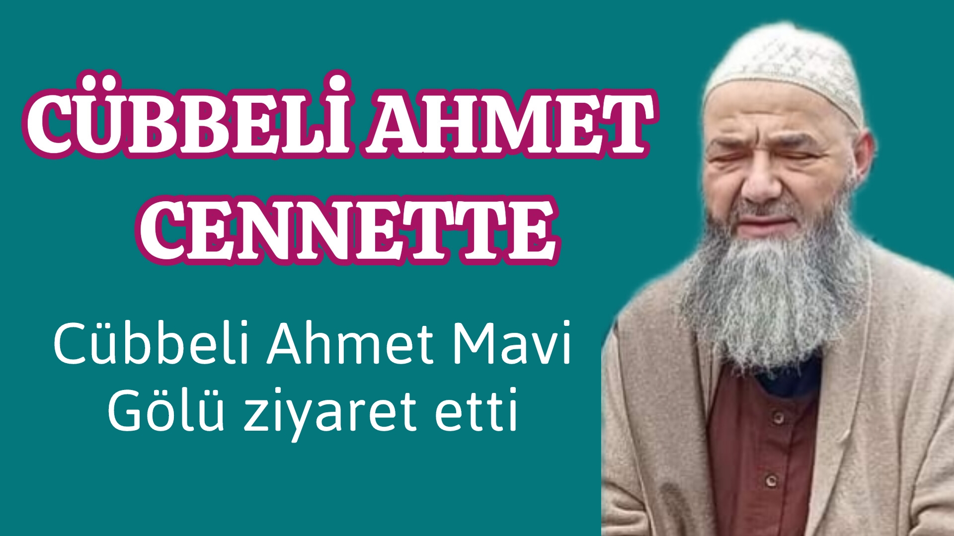 CÜBBELİ AHMET CENNETTE